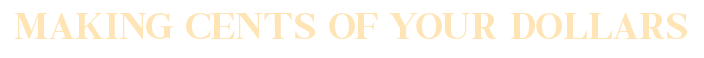 Making Cents of Your Dollars finance banner